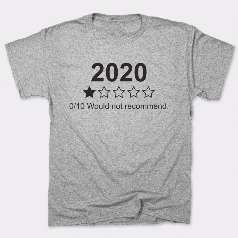 (3 for $10) 2020 0/10 Would Not Recommend T-Shirt - Picture 1 of 5